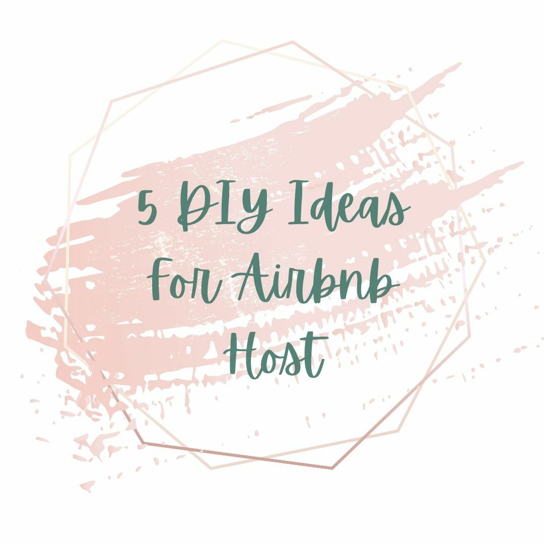 5 DIY Ideas For Airbnb Host 2024
