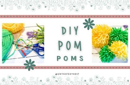 How To Make Pom Poms For Beginners gwyns foxy nest