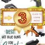 Top 3 best hot glue gun for crafters