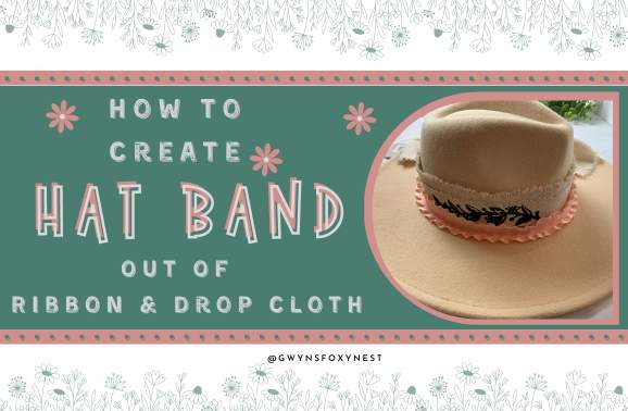 DIY Hat Band Tutorial: How to Make a Hat Band Out of Ribbon and Drop Cloth