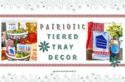 How To Decorate Two Tiered Tray With Patriotic Tiered Tray Decor