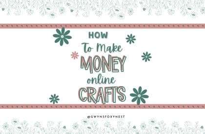 Making Money Online –  How To Make Money Online To Help Buy Craft Supplies