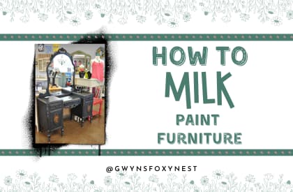 How to Milk Paint Furniture